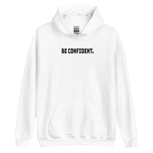 Be Confident Hoodie (Black Lettering)